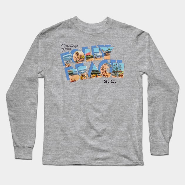 Greetings from Folly Beach Long Sleeve T-Shirt by reapolo